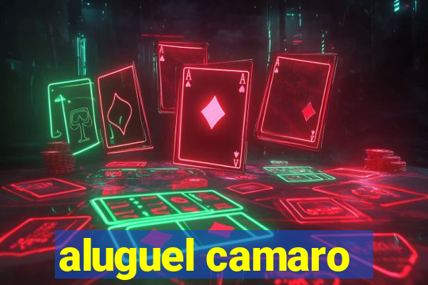 aluguel camaro